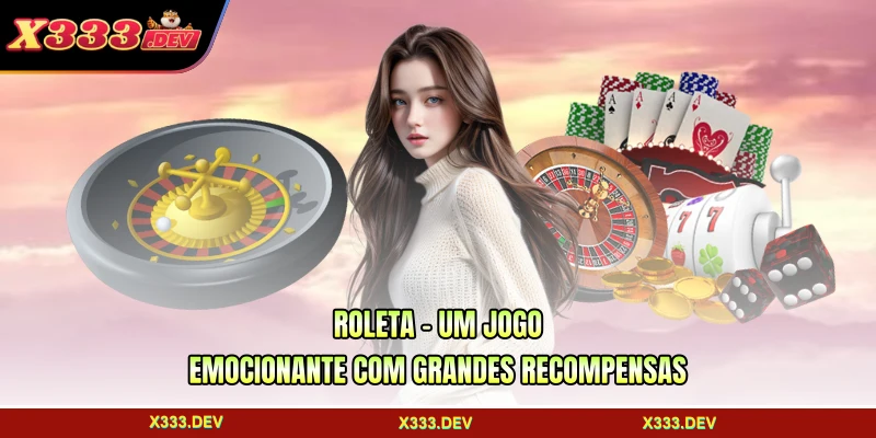 Roulette - Um jogo emocionante com grandes recompensas
