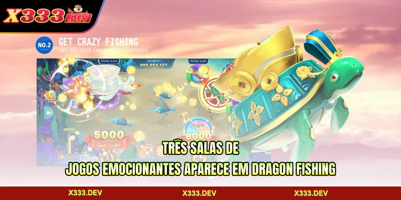 Três salas de jogos emocionantes aparece em Dragon Fishing