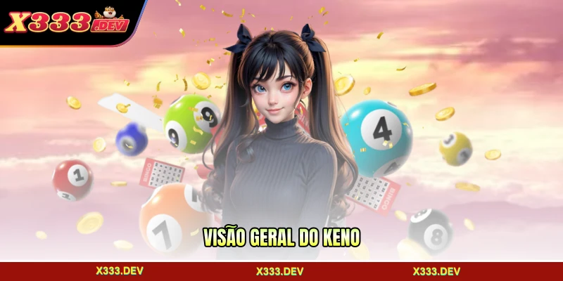 Visão geral do Keno
